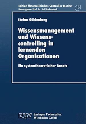 Wissensmanagement Und Wissenscontrolling in Lernenden Organisationen