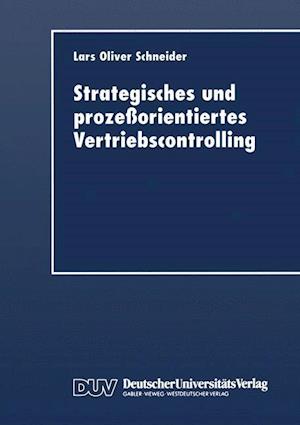 Strategisches Und Prozeßorientiertes Vertriebscontrolling