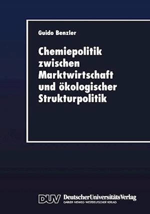 Chemiepolitik Zwischen Marktwirtschaft Und ökologischer Strukturpolitik