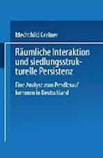 Räumliche Interaktion Und Siedlungsstrukturelle Persistenz