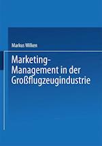 Marketing-Management in der Großflugzeugindustrie