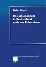 Das Schienennetz in Deutschland Nach Der Bahnreform