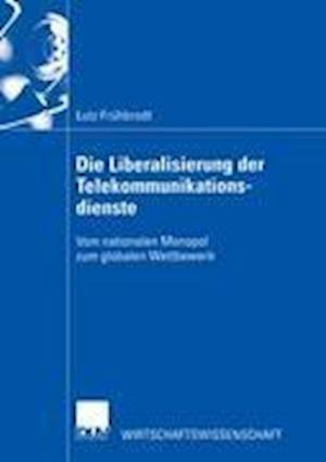 Die Liberalisierung der Telekommunikationsdienste