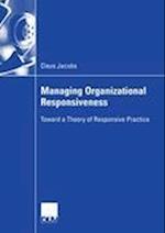 Managing Organizational Responsiveness