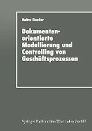 Dokumentenorientierte Modellierung Und Controlling Von Geschäftsprozessen