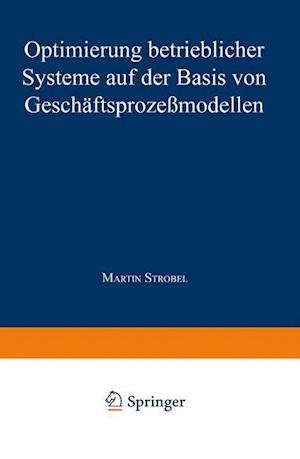 Optimierung betrieblicher Systeme auf der Basis von Geschäftsprozeßmodellen