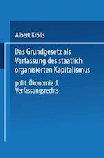 Das Grundgesetz als Verfassung des staatlich organisierten Kapitalismus