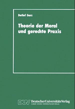 Theorie der Moral und Gerechte Praxis