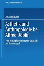 Ästhetik Und Anthropologie Bei Alfred Döblin