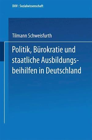 Politik, Bürokratie Und Staatliche Ausbildungsbeihilfen in Deutschland