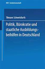 Politik, Bürokratie Und Staatliche Ausbildungsbeihilfen in Deutschland