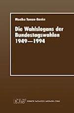 Die Wahlslogans Der Bundestagswahlen 1949-1994