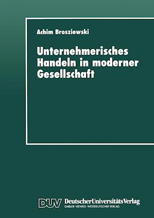 Unternehmerisches Handeln in Moderner Gesellschaft