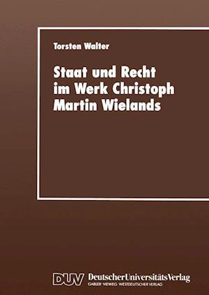 Staat Und Recht Im Werk Christoph Martin Wielands