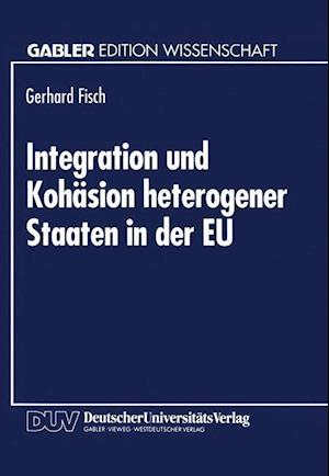 Integration und Kohäsion heterogener Staaten in der EU