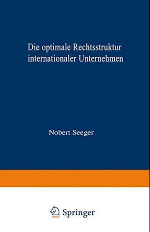 Die optimale Rechtsstruktur internationaler Unternehmen