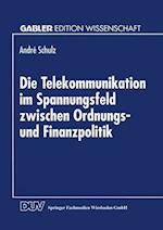 Die Telekommunikation Im Spannungsfeld Zwischen Ordnungs- Und Finanzpolitik
