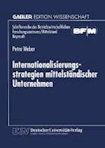 Internationalisierungsstrategien mittelständischer Unternehmen