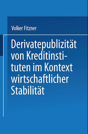 Derivatepublizität Von Kreditinstituten Im Kontext Wirtschaftlicher Stabilität