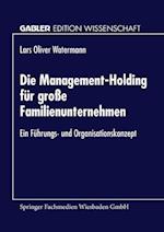 Die Management-Holding Für Große Familienunternehmen