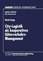 City-Logistik als kooperatives Güterverkehrs-Management