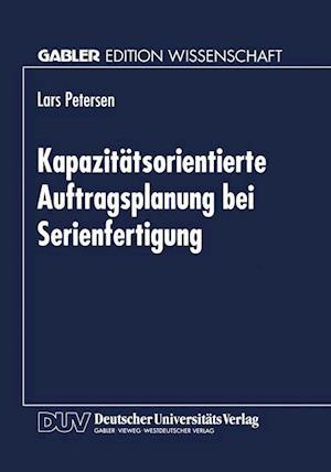 Kapazitätsorientierte Auftragsplanung Bei Serienfertigung