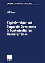 Kapitalstruktur Und Corporate Governance in Bankorientierten Finanzsystemen