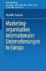 Marketingorganisation Internationaler Unternehmungen in Europa