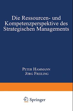 Die Ressourcen- und Kompetenzperspektive des Strategischen Managements