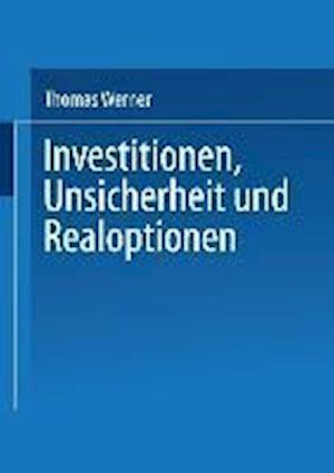 Investitionen, Unsicherheit Und Realoptionen