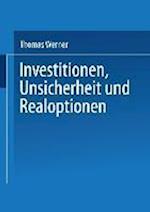 Investitionen, Unsicherheit Und Realoptionen