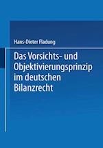Das Vorsichts- und Objektivierungsprinzip im deutschen Bilanzrecht