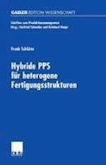 Hybride PPS für heterogene Fertigungsstrukturen