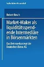 Market-Maker als liquiditätsspendende Intermediäre in Börsenmärkten