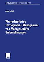 Wertorientiertes Strategisches Management von Mehrgeschafts-Unternehmungen