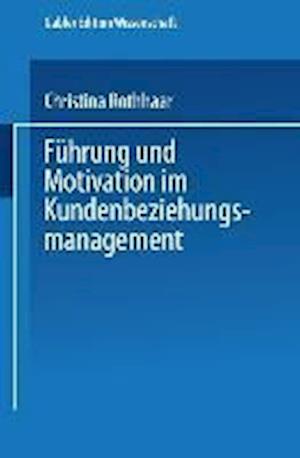 Führung und Motivation im Kundenbeziehungsmanagement