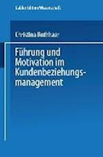 Führung und Motivation im Kundenbeziehungsmanagement