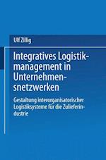 Integratives Logistikmanagement in Unternehmensnetzwerken