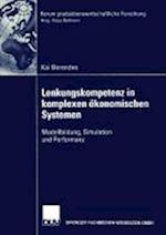 Lenkungskompetenz in komplexen ökonomischen Systemen