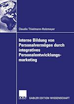 Interne Bildung von Personalvermögen durch integratives Personalentwicklungsmarketing