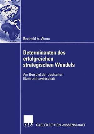 Determinanten des erfolgreichen strategischen Wandels