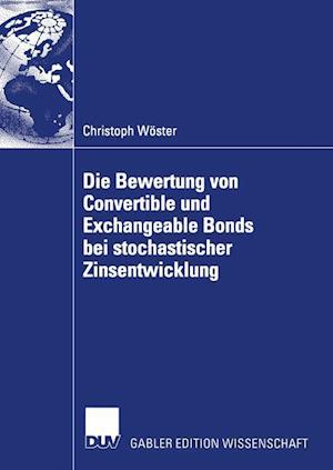 Die Bewertung von Convertible und Exchangeable Bonds bei stochastischer Zinsentwicklung