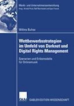 Wettbewerbsstrategien Im Umfeld Von Darknet und Digital Rights Management