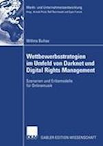Wettbewerbsstrategien Im Umfeld Von Darknet und Digital Rights Management