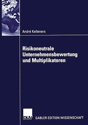 Risikoneutrale Unternehmensbewertung Und Multiplikatoren