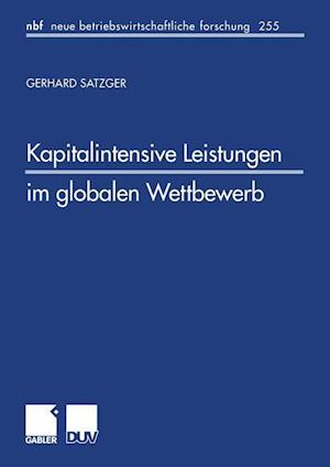 Kapitalintensive Leistungen im globalen Wettbewerb