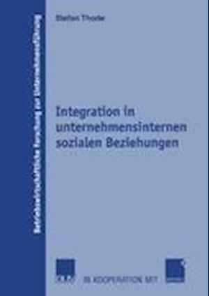 Integration in Unternehmensinternen Sozialen Beziehungen