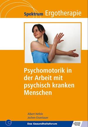 Psychomotorik in der Arbeit mit psychisch kranken Menschen