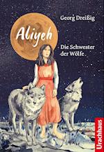Aliyeh. Die Schwester der Wölfe