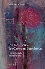 Die Lebensreise des Christian Rosenkreuz